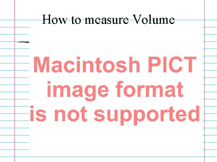 How to measure Volume 