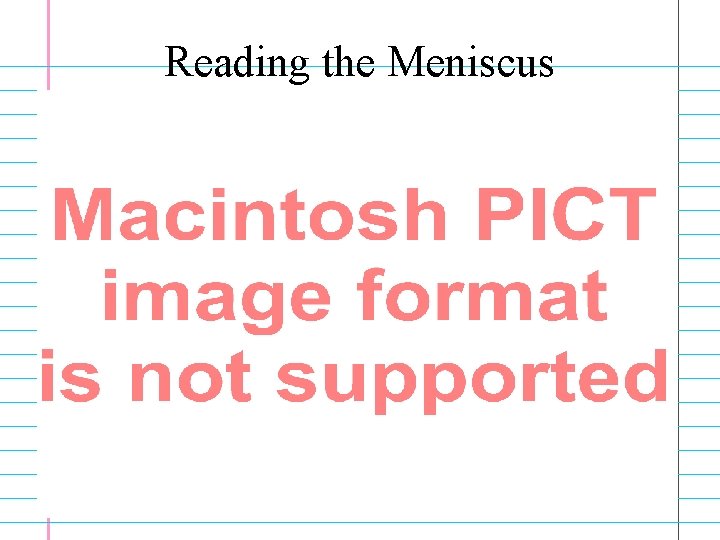 Reading the Meniscus 