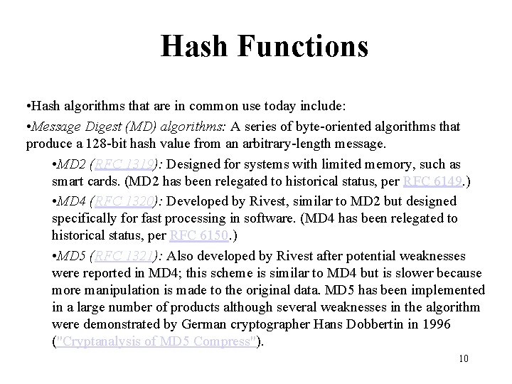 Hash Functions • Hash algorithms that are in common use today include: • Message