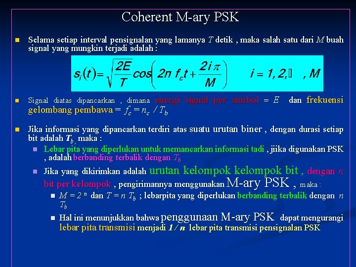 Coherent M-ary PSK n Selama setiap interval pensignalan yang lamanya T detik , maka