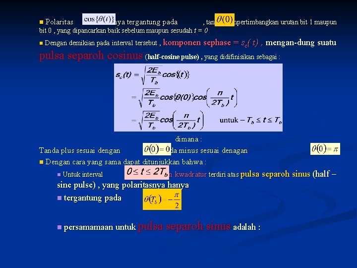 n Polaritas hanya tergantung pada n Dengan demikian pada interval tersebut , komponen ,