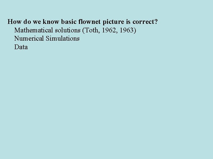 How do we know basic flownet picture is correct? Mathematical solutions (Toth, 1962, 1963)
