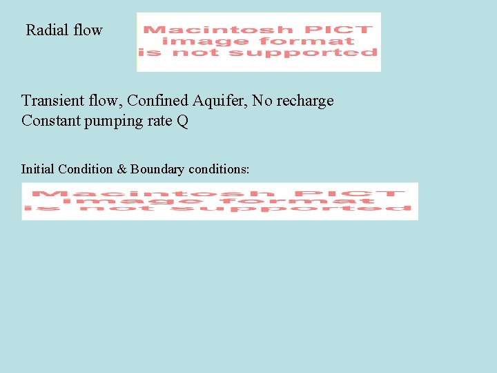 Radial flow Transient flow, Confined Aquifer, No recharge Constant pumping rate Q Initial Condition