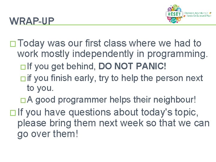 WRAP-UP � Today was our first class where we had to work mostly independently