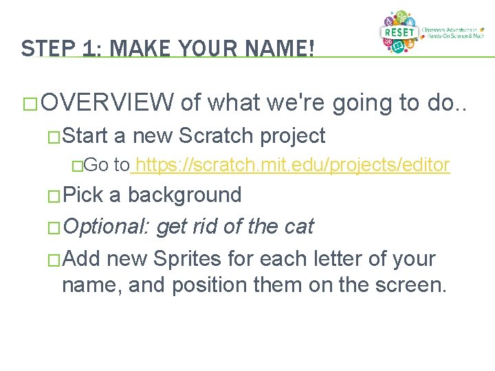 STEP 1: MAKE YOUR NAME! � OVERVIEW �Start �Go �Pick of what we're going