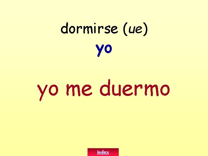 dormirse (ue) yo yo me duermo index 