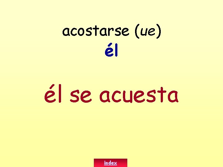 acostarse (ue) él él se acuesta index 