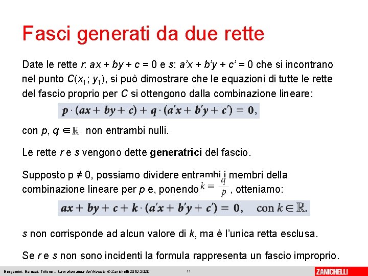 Fasci generati da due rette Date le rette r: ax + by + c