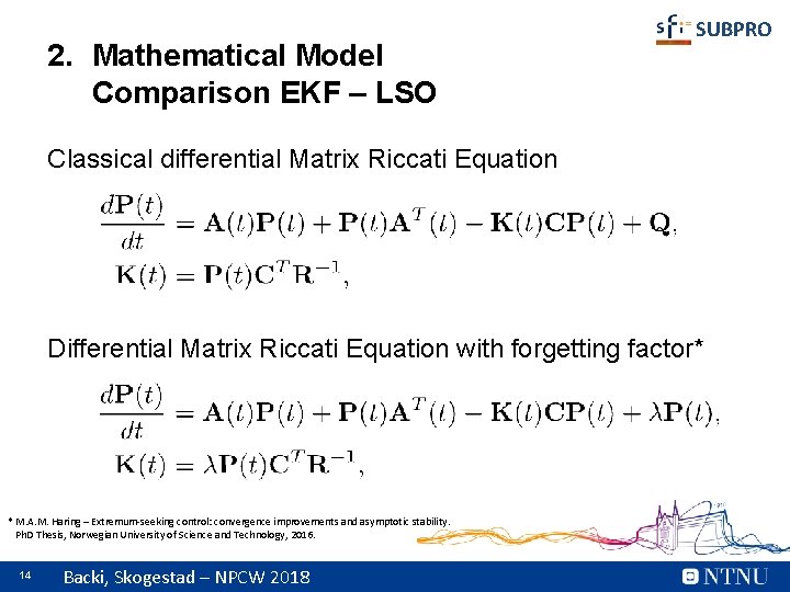 2. Mathematical Model Comparison EKF – LSO SUBPRO Classical differential Matrix Riccati Equation Differential