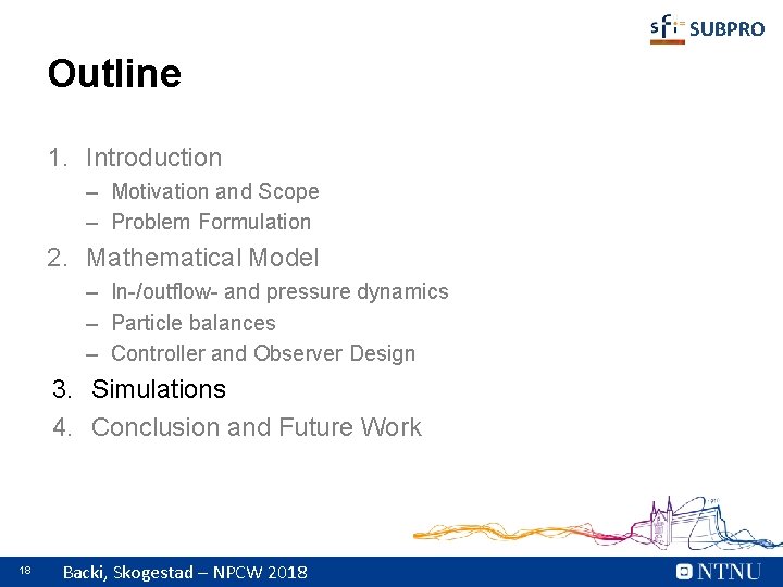 SUBPRO Outline 1. Introduction – Motivation and Scope – Problem Formulation 2. Mathematical Model