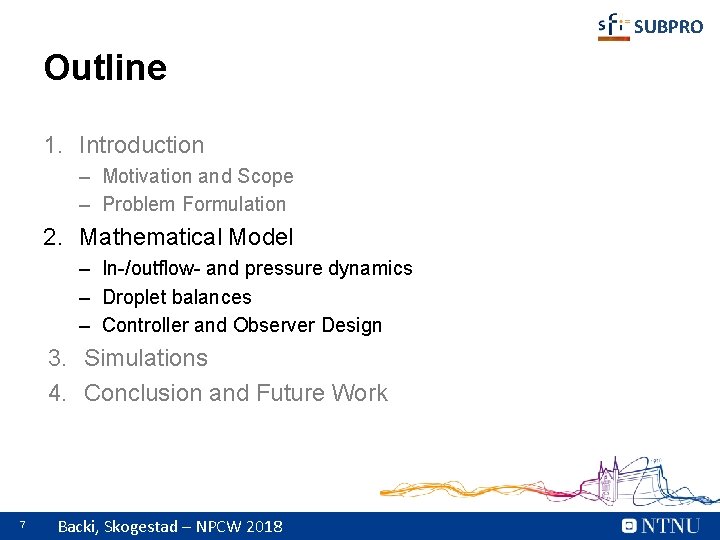 SUBPRO Outline 1. Introduction – Motivation and Scope – Problem Formulation 2. Mathematical Model