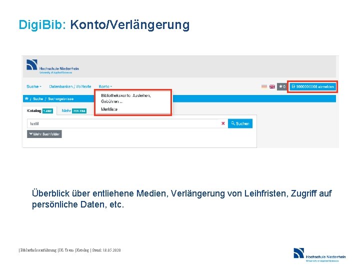 Digi. Bib: Konto/Verlängerung Überblick über entliehene Medien, Verlängerung von Leihfristen, Zugriff auf persönliche Daten,