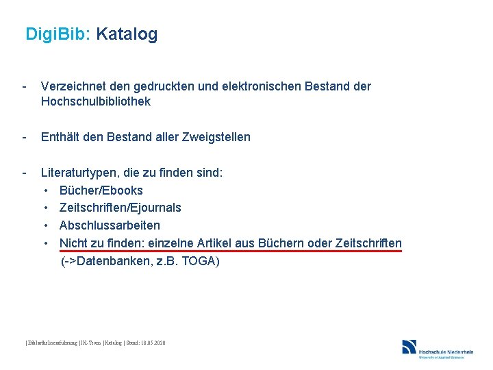 Digi. Bib: Katalog - Verzeichnet den gedruckten und elektronischen Bestand der Hochschulbibliothek - Enthält