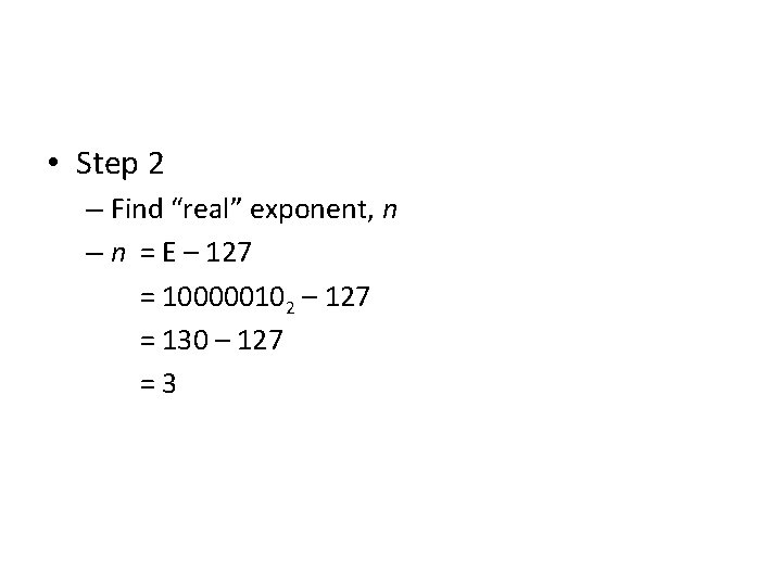  • Step 2 – Find “real” exponent, n – n = E –