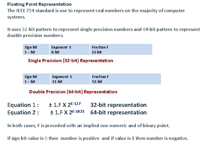 Floating Point Representation The IEEE 754 standard is use to represent real numbers on
