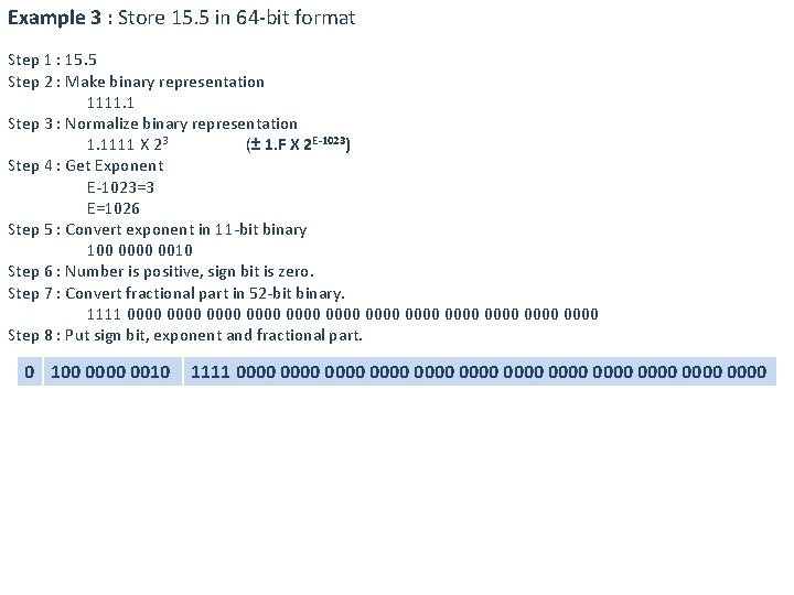 Example 3 : Store 15. 5 in 64 -bit format Step 1 : 15. Example 3 : Store 15. 5 in 64 -bit format Step 1 : 15.