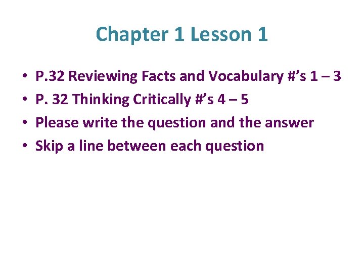 Chapter 1 Lesson 1 • • P. 32 Reviewing Facts and Vocabulary #’s 1