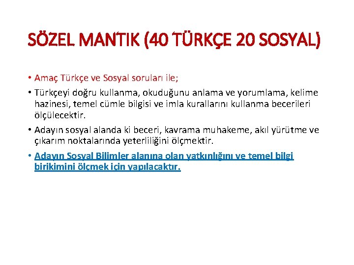 SÖZEL MANTIK (40 TÜRKÇE 20 SOSYAL) • Amaç Türkçe ve Sosyal soruları ile; •