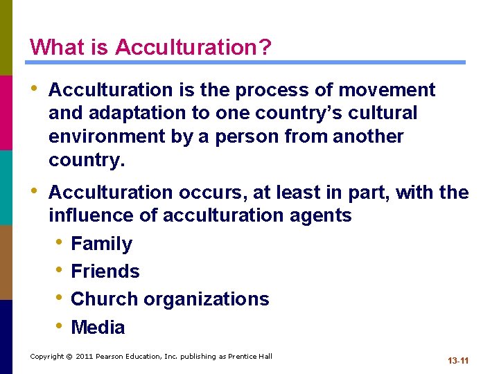 What is Acculturation? • Acculturation is the process of movement and adaptation to one