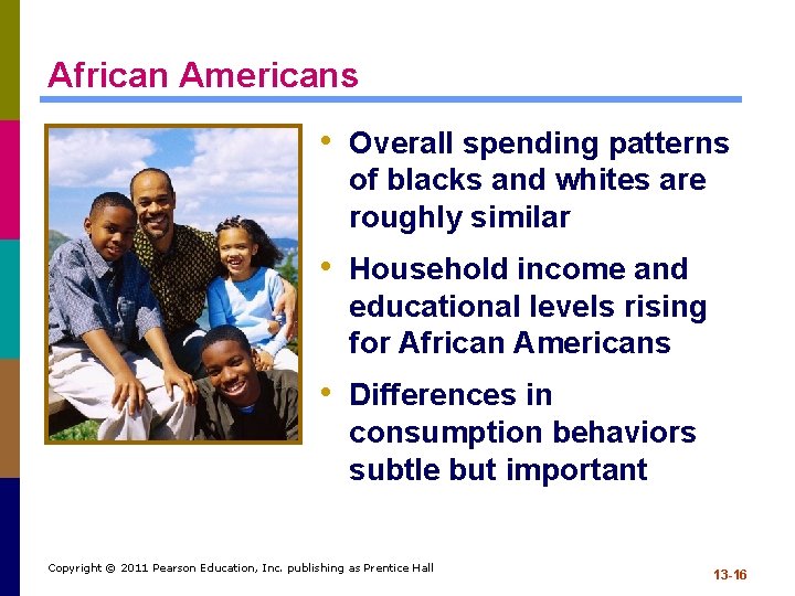 African Americans • Overall spending patterns of blacks and whites are roughly similar •