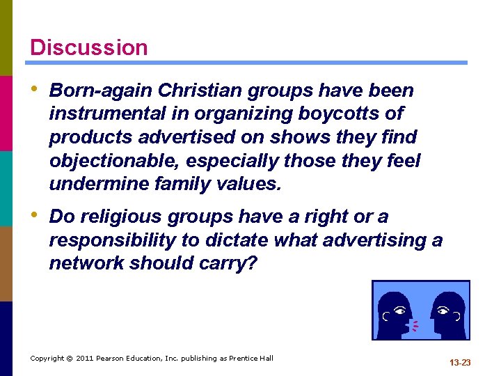 Discussion • Born-again Christian groups have been instrumental in organizing boycotts of products advertised Discussion • Born-again Christian groups have been instrumental in organizing boycotts of products advertised