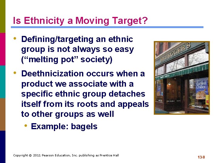 Is Ethnicity a Moving Target? • Defining/targeting an ethnic group is not always so