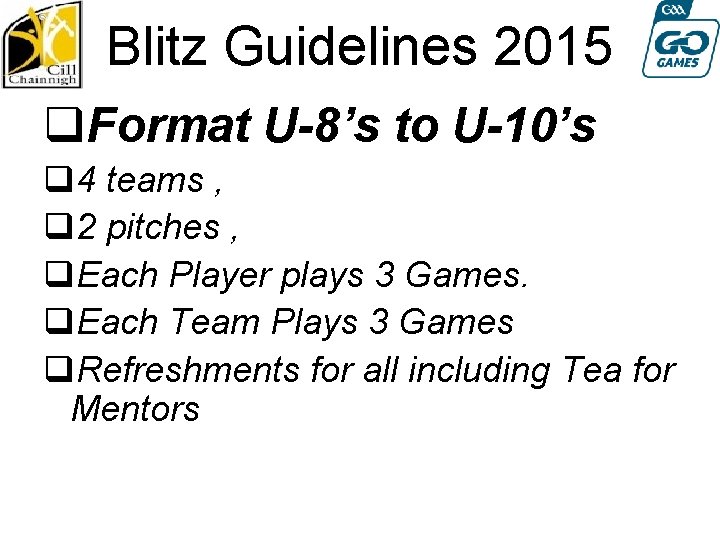 Blitz Guidelines 2015 q. Format U-8’s to U-10’s q 4 teams , q 2