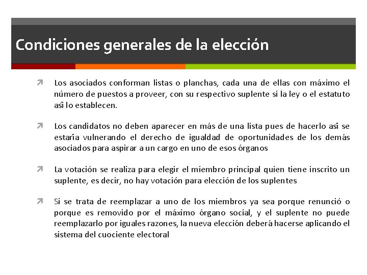 Condiciones generales de la elección Los asociados conforman listas o planchas, cada una de