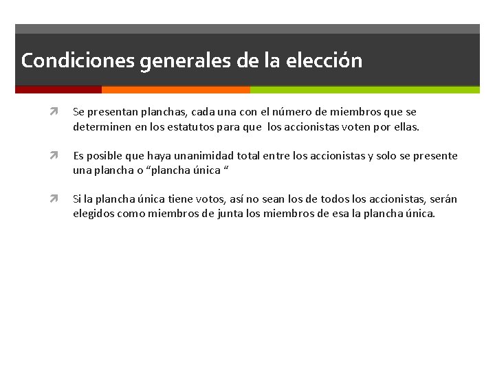 Condiciones generales de la elección Se presentan planchas, cada una con el número de