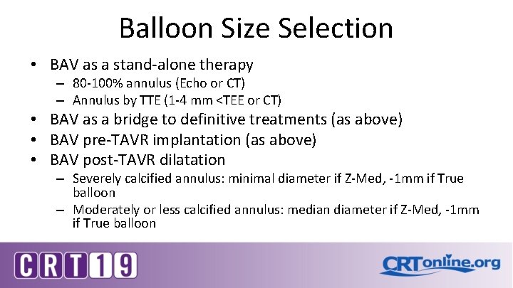 Balloon Size Selection • BAV as a stand-alone therapy – 80 -100% annulus (Echo