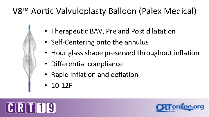V 8™ Aortic Valvuloplasty Balloon (Palex Medical) • • • Therapeutic BAV, Pre and