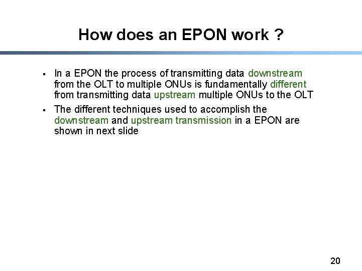 How does an EPON work ? § § In a EPON the process of