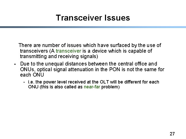 Transceiver Issues § There are number of issues which have surfaced by the use