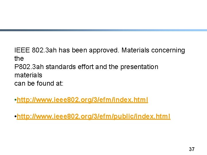 IEEE 802. 3 ah has been approved. Materials concerning the P 802. 3 ah