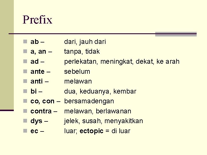 Prefix n ab – dari, jauh dari n a, an – tanpa, tidak n