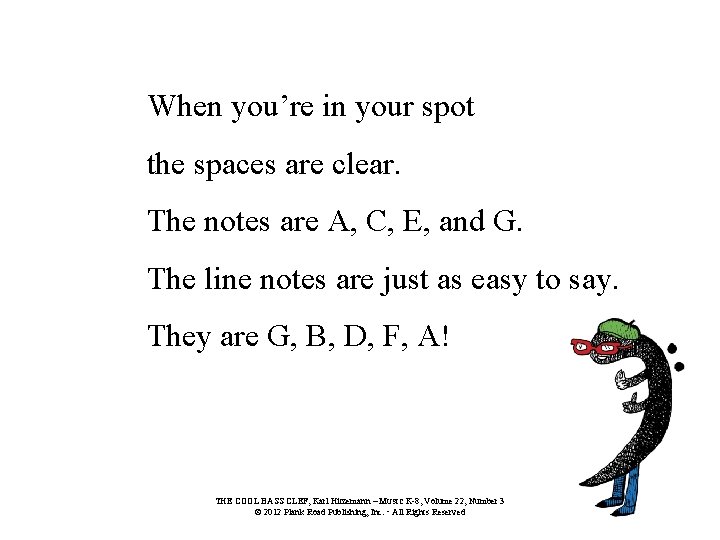 When you’re in your spot the spaces are clear. The notes are A, C,