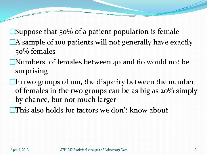 �Suppose that 50% of a patient population is female �A sample of 100 patients