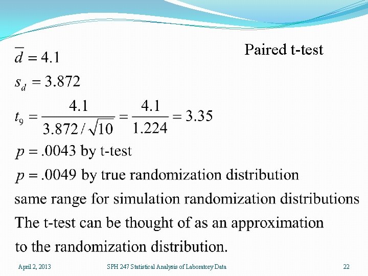 Paired t-test April 2, 2013 SPH 247 Statistical Analysis of Laboratory Data 22 