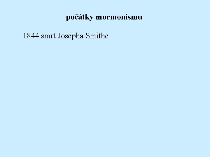 počátky mormonismu 1844 smrt Josepha Smithe 