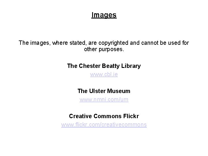 Images The images, where stated, are copyrighted and cannot be used for other purposes.