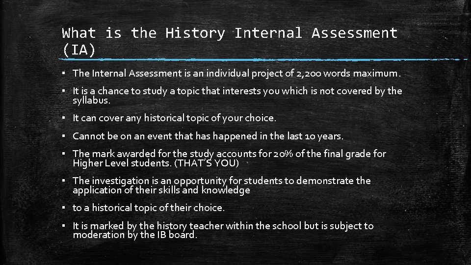 What is the History Internal Assessment (IA) ▪ The Internal Assessment is an individual