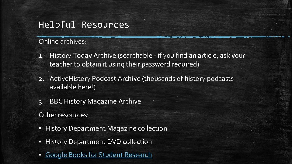 Helpful Resources Online archives: 1. History Today Archive (searchable - if you find an