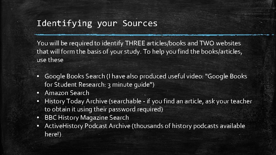 Identifying your Sources You will be required to identify THREE articles/books and TWO websites