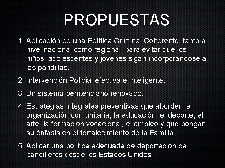 PROPUESTAS 1. Aplicación de una Política Criminal Coherente, tanto a nivel nacional como regional,