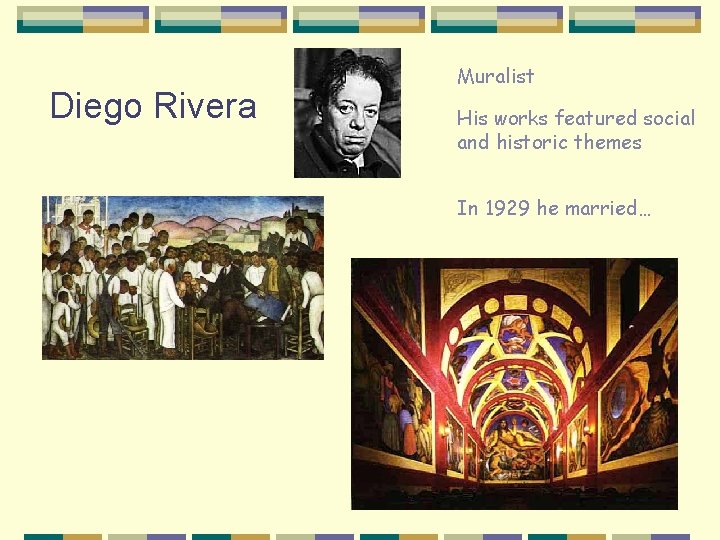 Diego Rivera Muralist His works featured social and historic themes In 1929 he married…