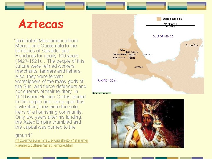 Aztecas “dominated Mesoamerica from Mexico and Guatemala to the territories of Salvador and Honduras