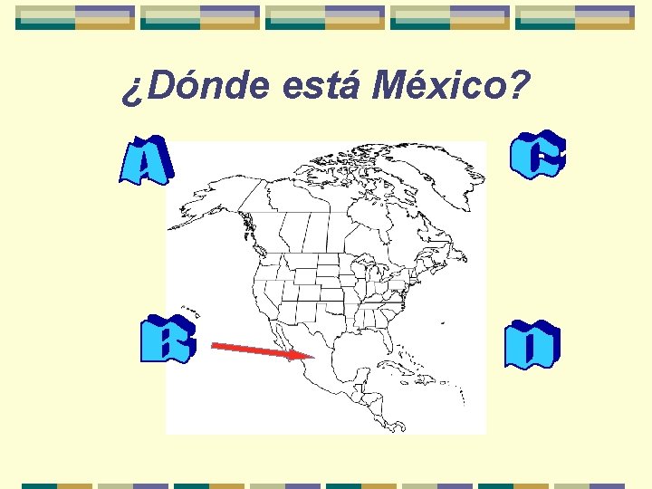 ¿Dónde está México? 