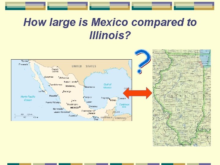 How large is Mexico compared to Illinois? 