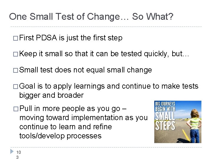 One Small Test of Change… So What? � First PDSA is just the first