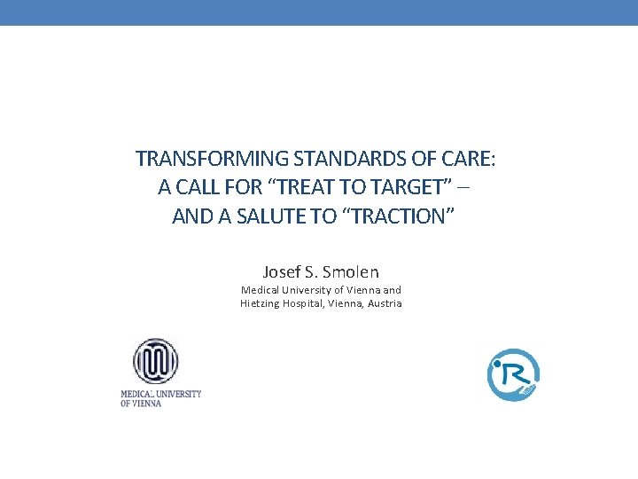  TRANSFORMING STANDARDS OF CARE: A CALL FOR “TREAT TO TARGET” – AND A